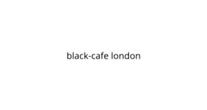 Black-cafe London
